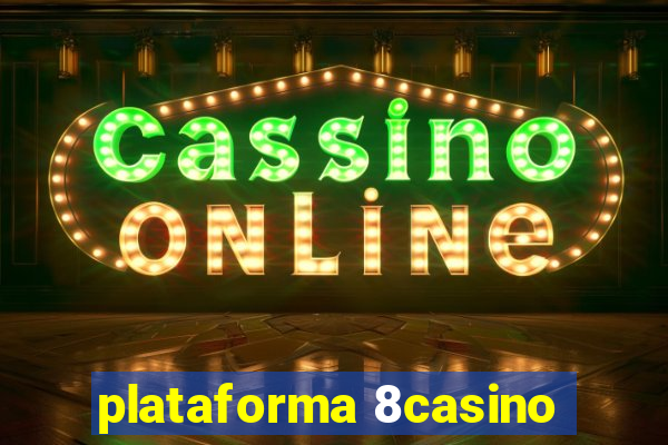 plataforma 8casino